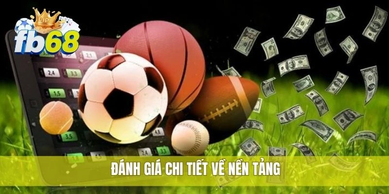 Đánh giá chi tiết về nền tảng